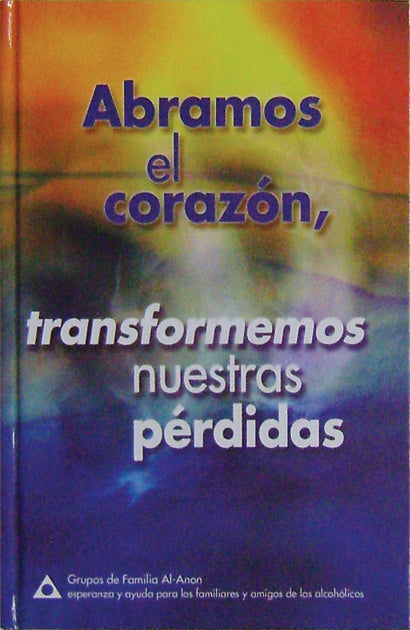 ABRAMOS EL CORAZON, TRANSFORMEMOS NUESTRAS PERDIDAS