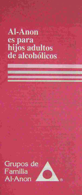 AL-ANON ES PARA HIJOS ADULTOS DE ALCOHOLICOS