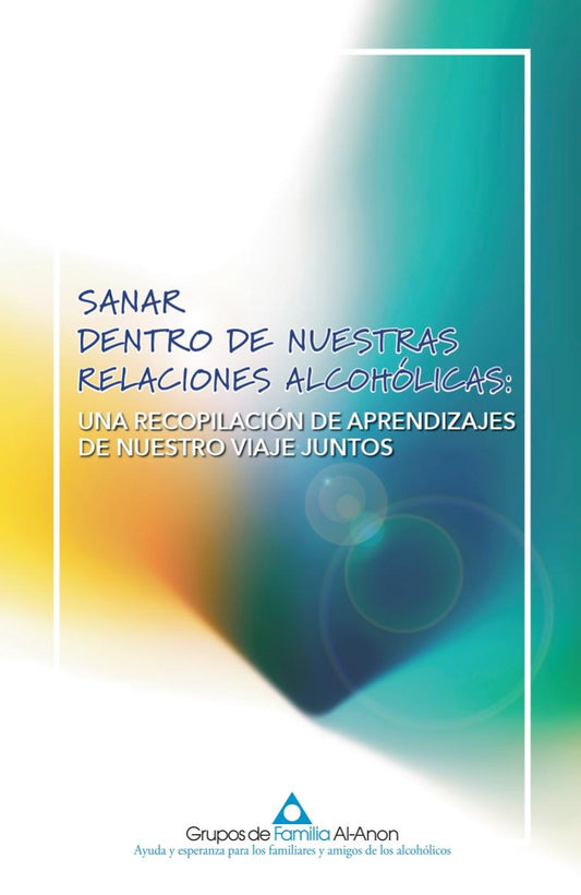 SANAR DENTRO DE NUESTRAS RELACIONES ALCOHOLICAS