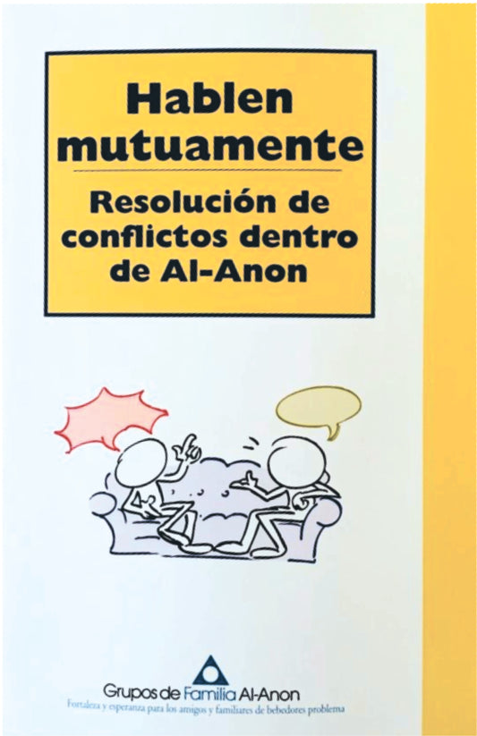 HABLEN MUTUAMENTE RESOLUCION DE CONFLICTOS DENTRO DE AL-ANON